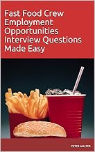 Fast Food Crew Employment Opportunities Interview Questions Made Easy