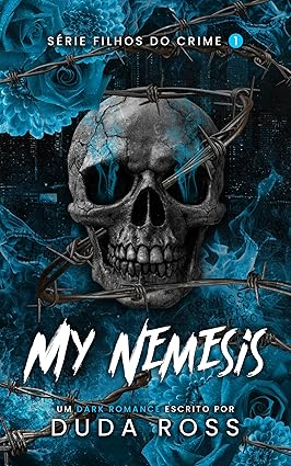 My Nemesis - Dark Romance - LIVRO 1 (Filhos do Crime) eBook : Ross ...