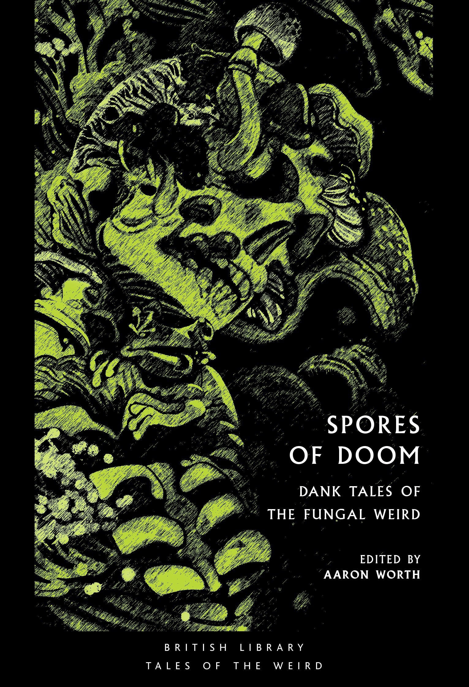 Spores of Doom: Dank Tales of the Fungal Weird: 59 (British Library Tales of the Weird)