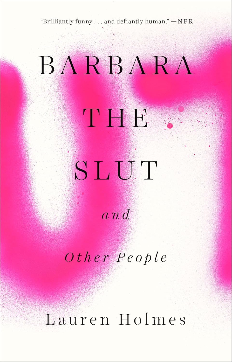 Barbara the Slut and Other People      Kindle Edition
