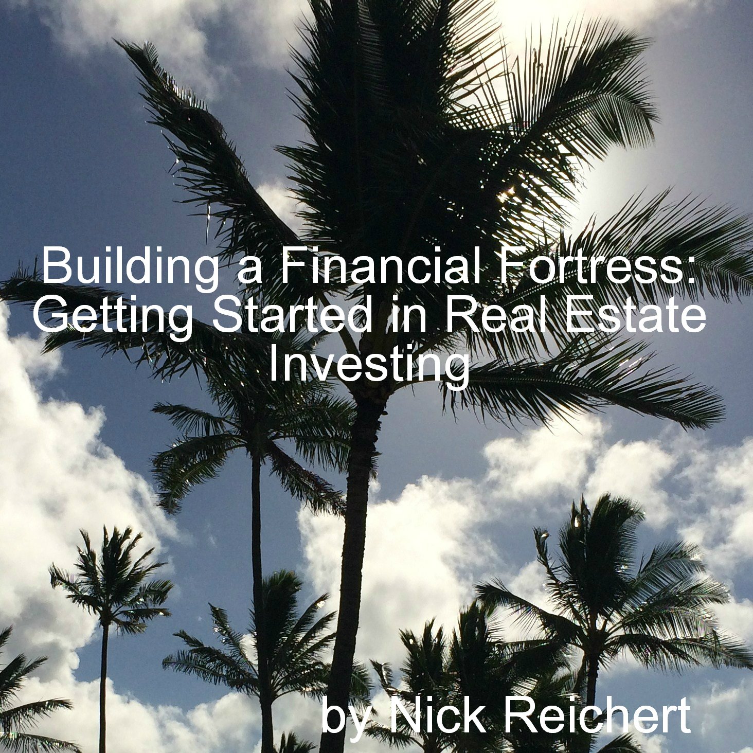 Cover art for Building a Financial Fortress: Getting Started in Real Estate Investing, Building a Financial Fortress, Book 1