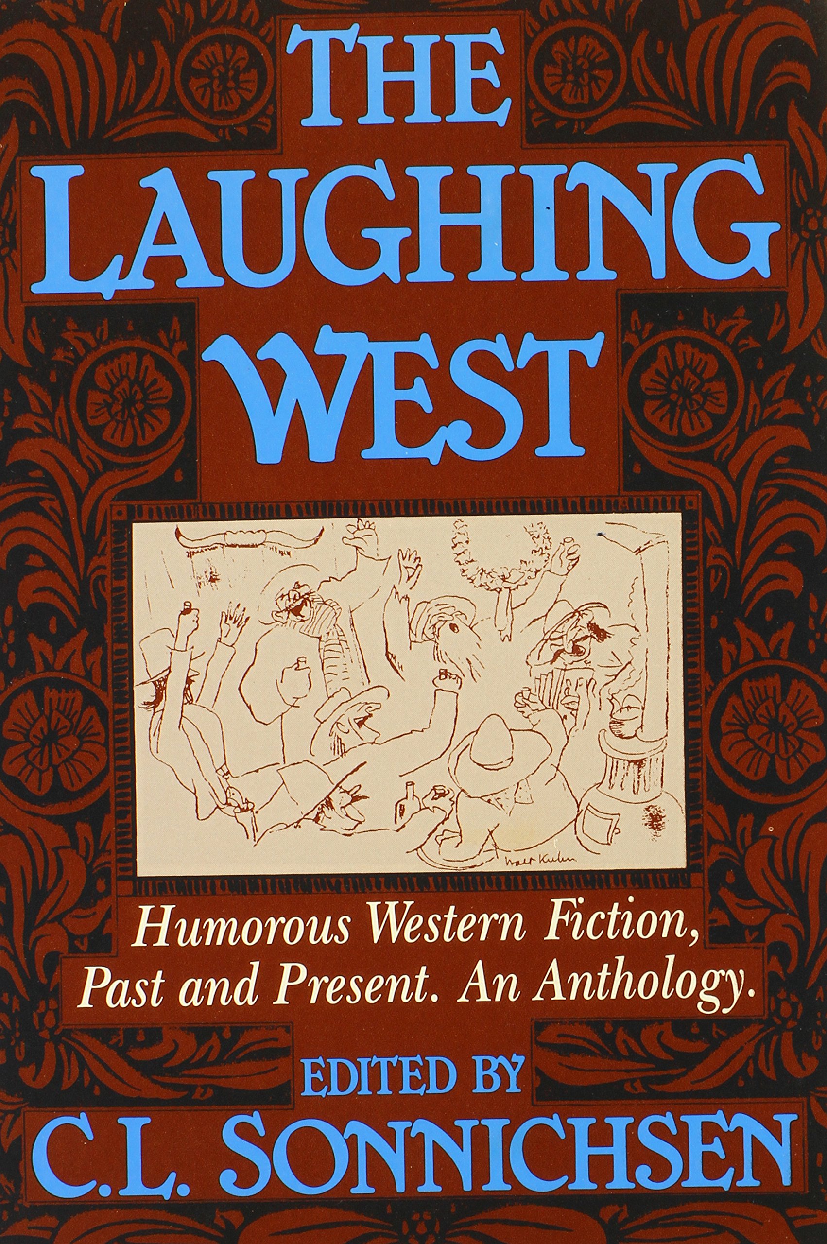 The Laughing West: Humorous Western Fiction, Past and Present (Humorous Western Fiction, Past and Present: An Anthology)