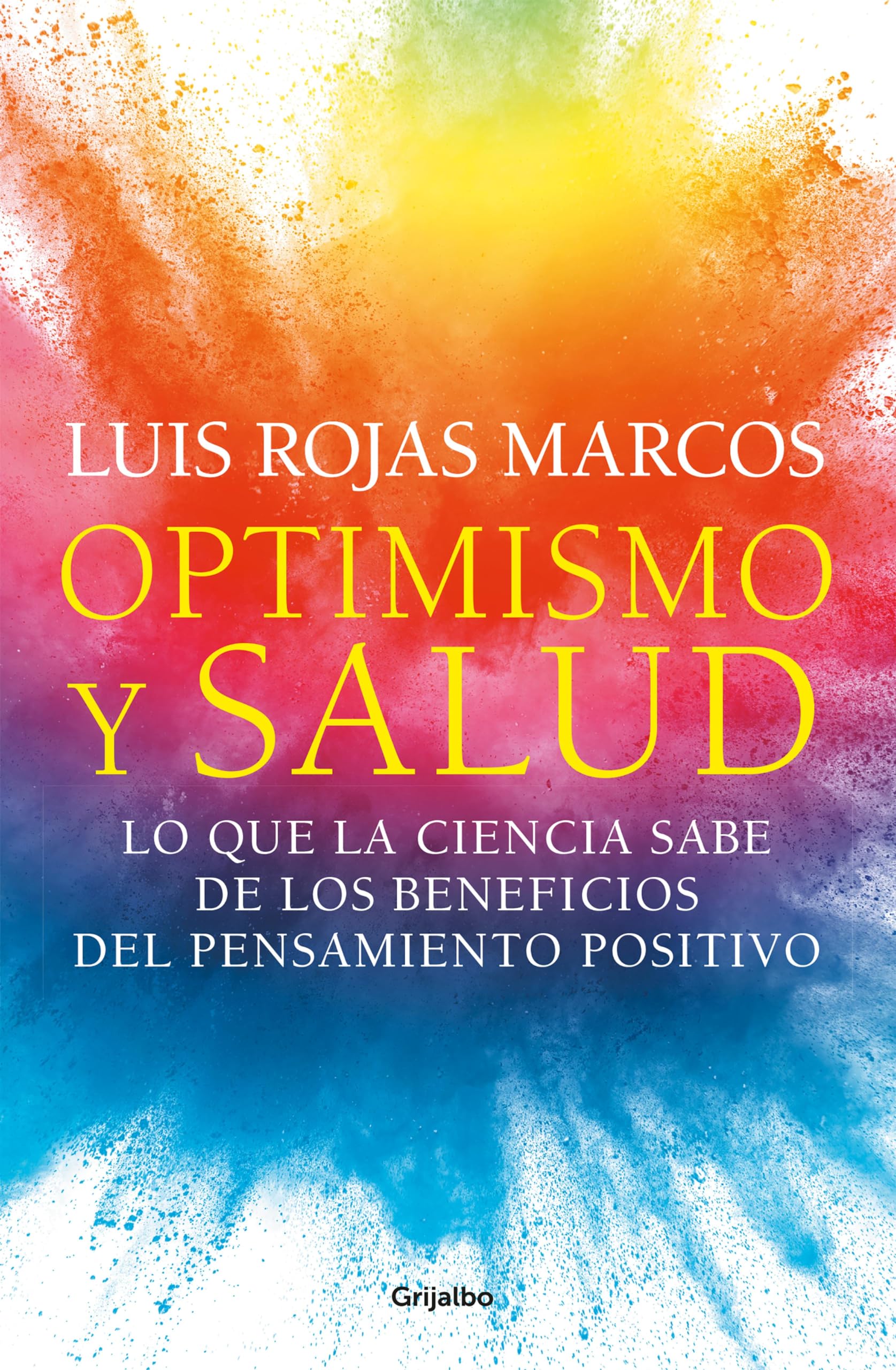 Optimismo y salud: Lo que la ciencia sabe de los beneficios del pensamiento positivo (Spanish Edition)