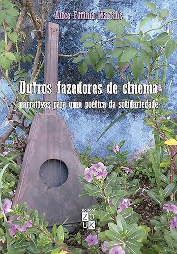 Outros fazedores de cinema: narrativas para uma poética da solidariedade