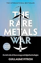 The Rare Metals War: the dark side of clean energy and digital technologies