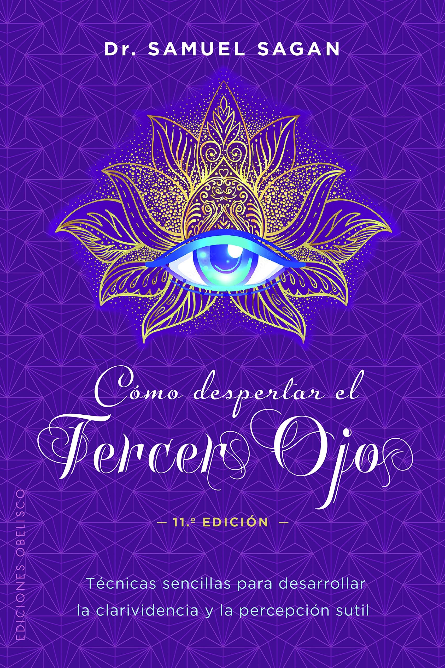 Como Despertar El Tercer Ojo (Espiritualidad, Metafisica Y Vida Interior)