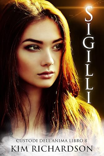 Sigilli (Custodi dell’Anima Vol. 8)