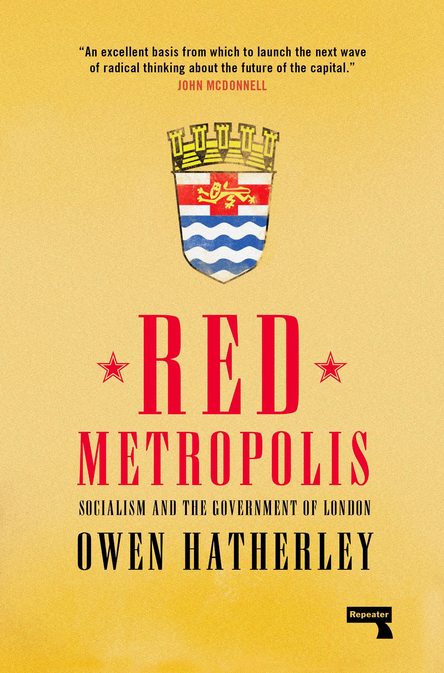 Red Metropolis: Socialism and the Government of London: An Essay on the Government of London