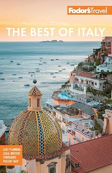 Fodors The Best of Italy Rome, Florence, Venice & the Top Spots in Between Full-color Travel Guide