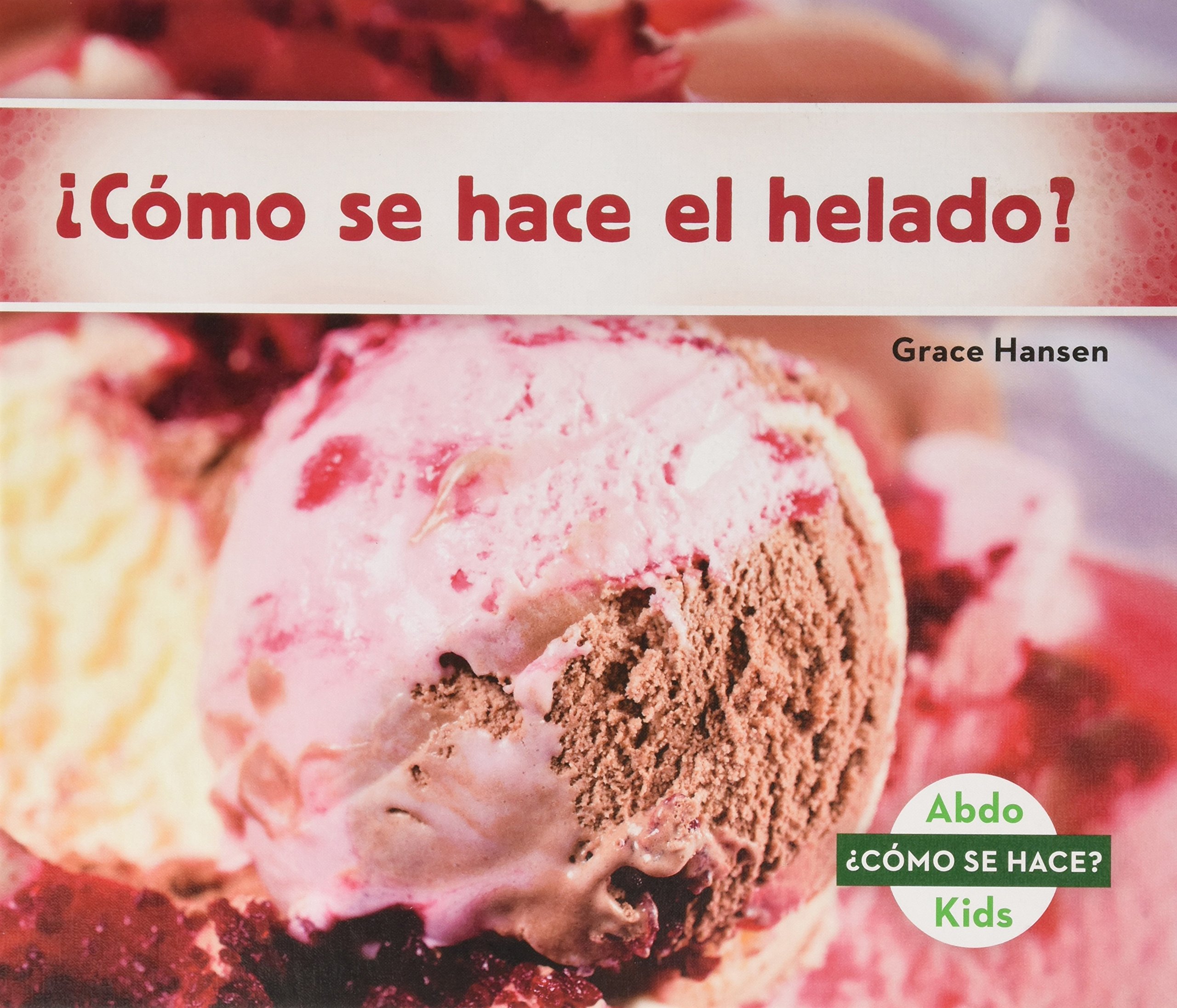 Buy ¿Cómo Se Hace El Helado? (How Is Ice Cream Made?) (Spanish Version