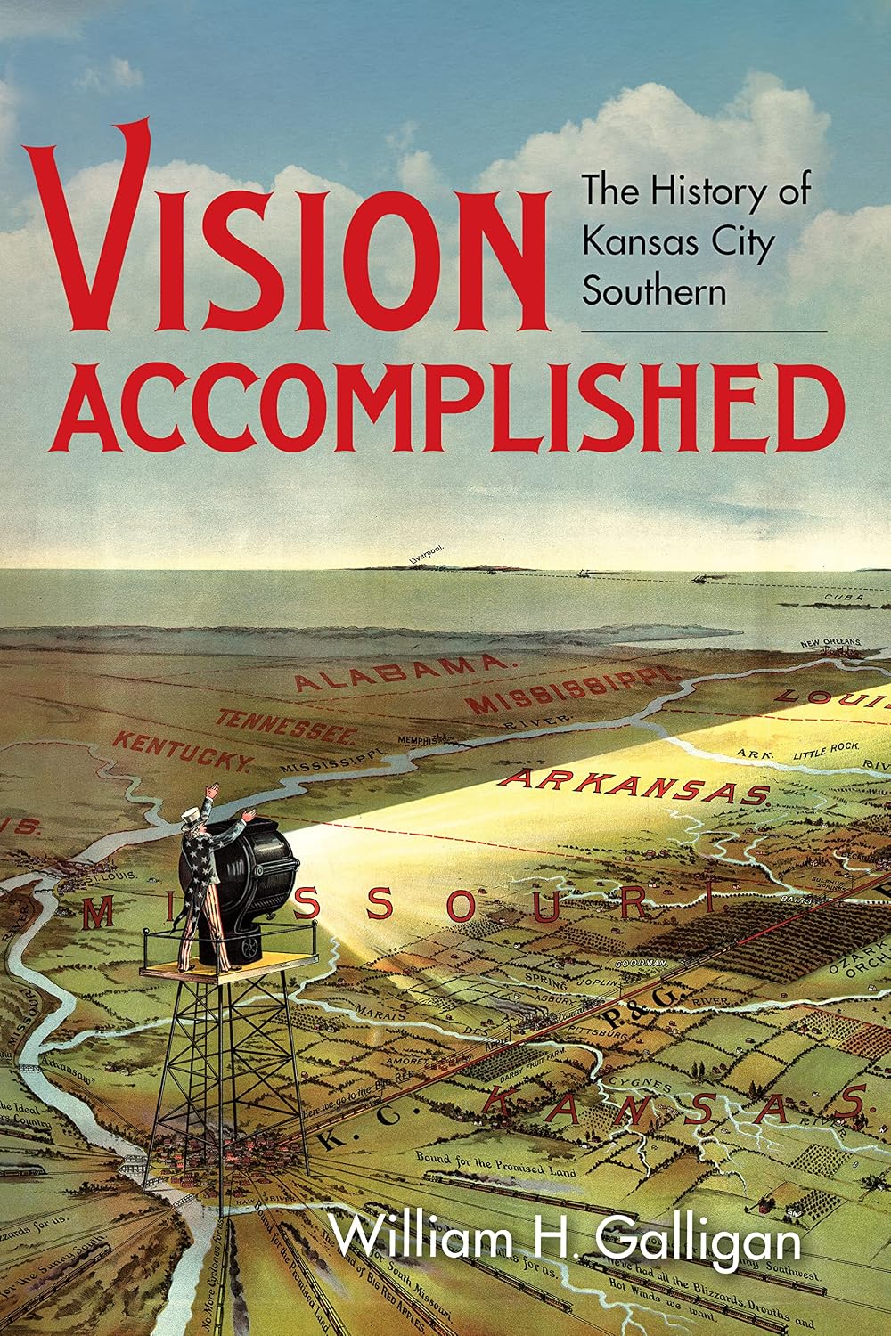 Vision Accomplished: The History of Kansas City Southern (Railroads Past and Present)