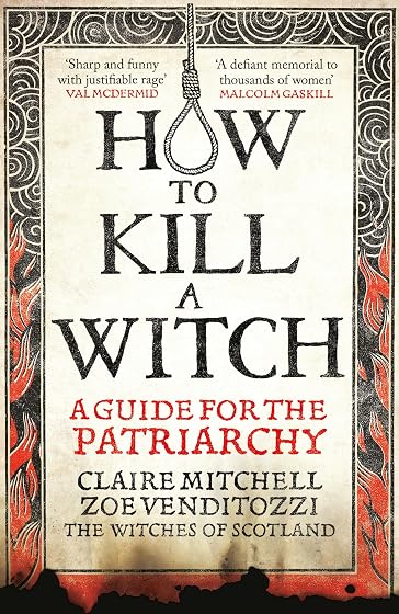 How To Kill A Witch: A Guide For The Patriarchy