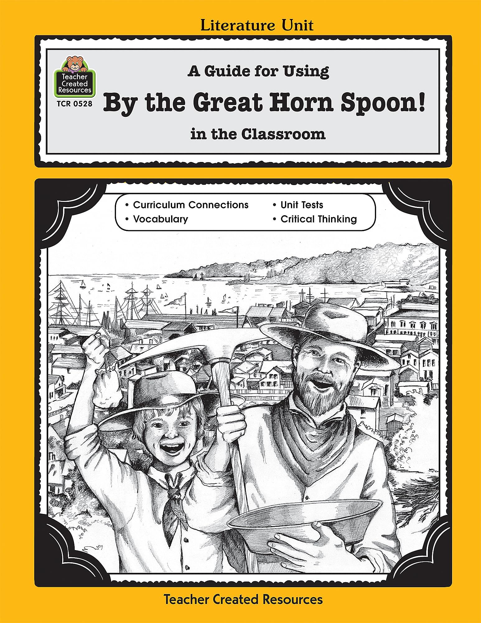 A Guide for Using By the Great Horn Spoon! in the Classroom (Literature Units)