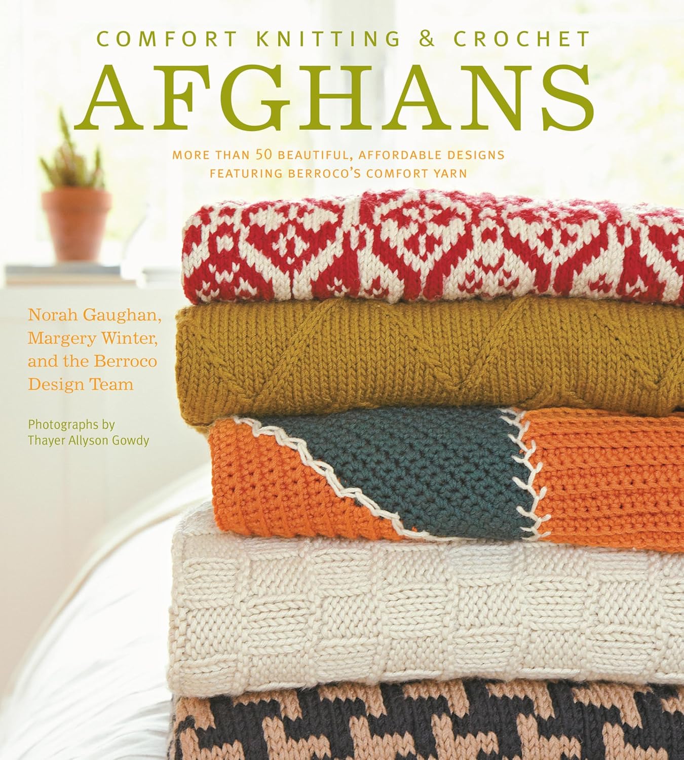 Comfort Knitting & Crochet: Afghans: More Than 50 Beautiful, Affordable Designs Featuring Berroco's Comfort Yarn      Kindle Edition