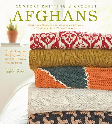 Comfort Knitting & Crochet: Afghans: More Than 50 Beautiful, Affordable