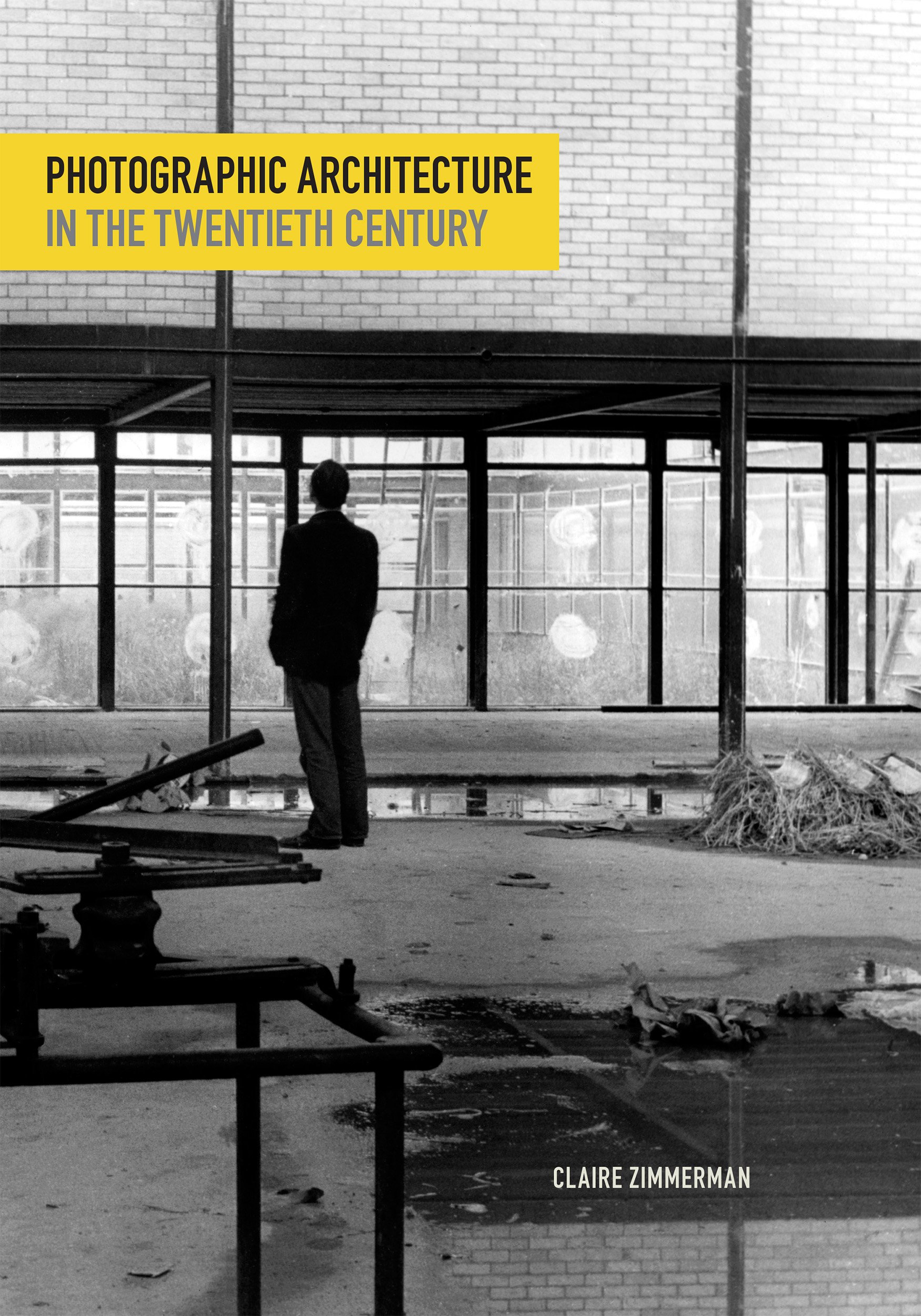 Photographic Architecture twentieth century history book modern photography english
