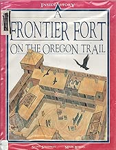 A Frontier Fort on the Oregon Trail (Inside Story) by Scott Steedman (1994-07-01)