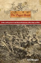 The Paper Road: Archive and Experience in the Botanical Exploration of West China and Tibet