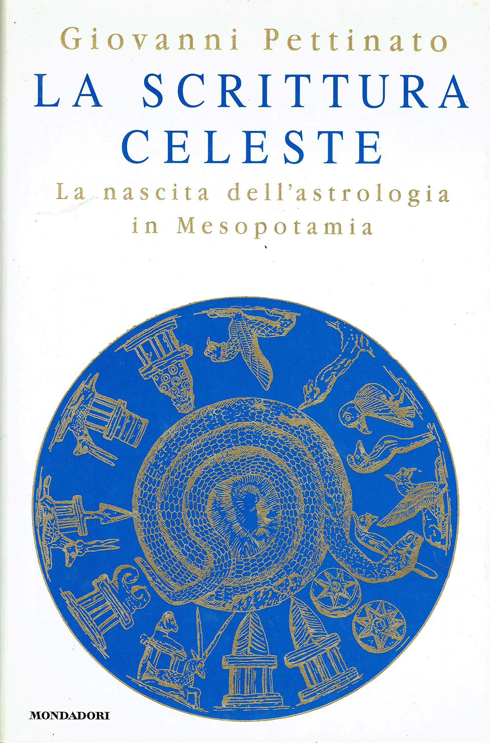 La scrittura celeste. La nascita dell'astrologia in Mesopotamia