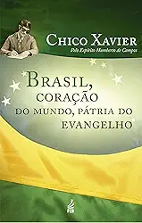 Brasil, Coração do Mundo, Pátria do Evangelho