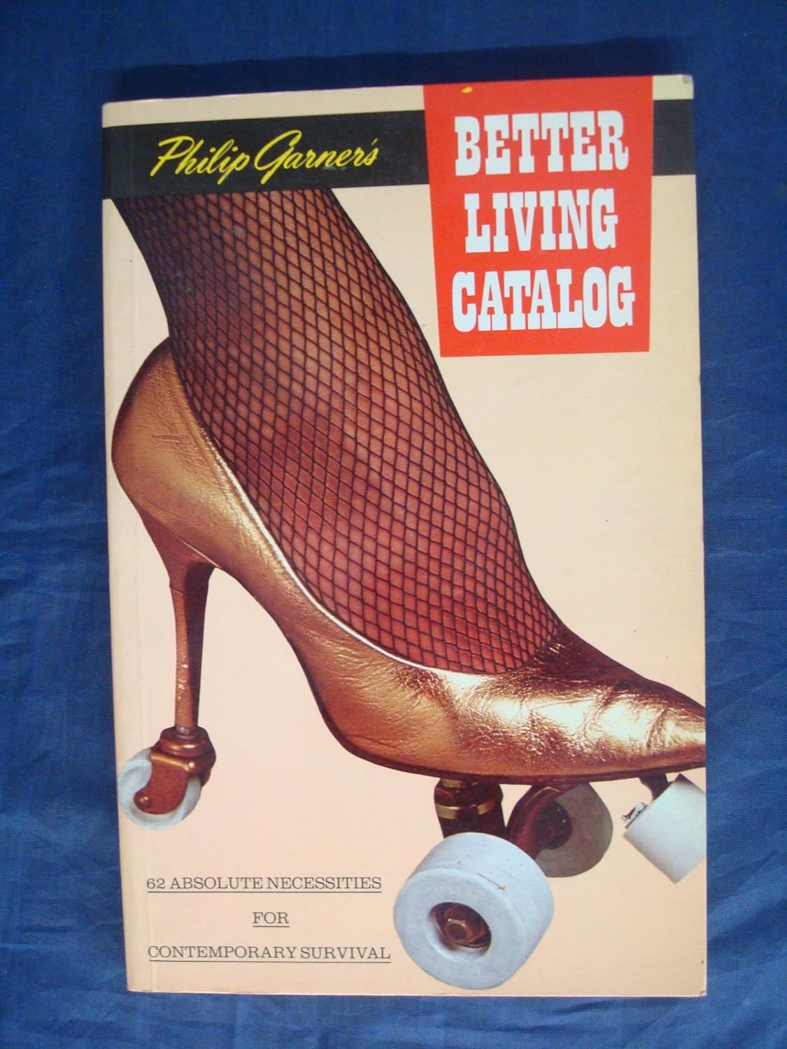 Better Living Catalogue Philip Garner 9780283989773 Books