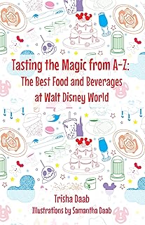 Tasting the Magic from A-Z: The Best Food and Beverages at Walt Disney World