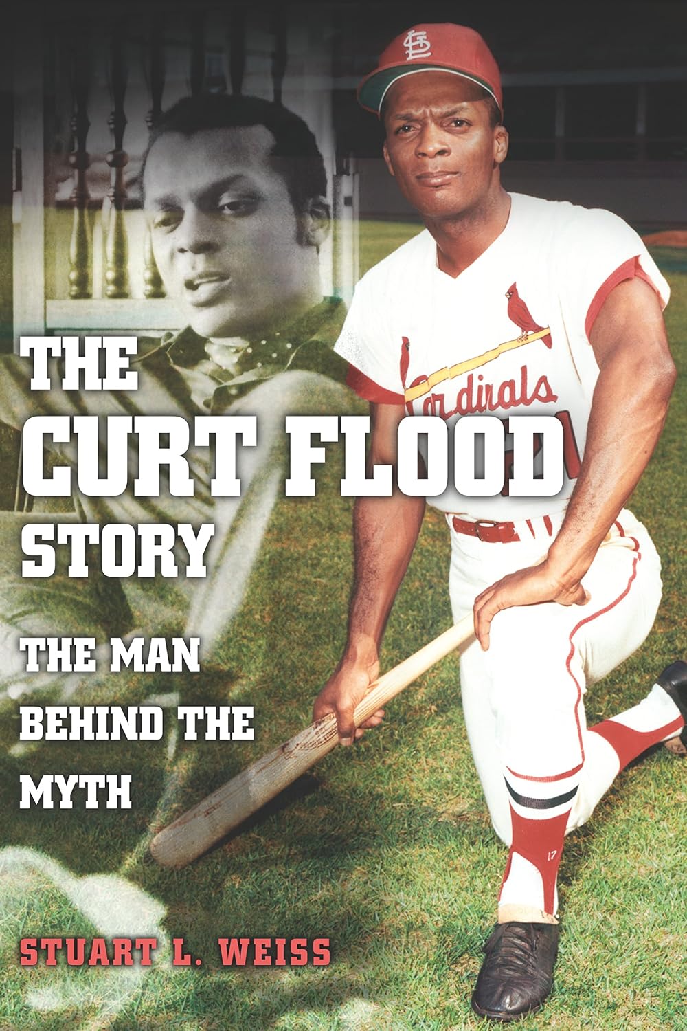 The Curt Flood Story: The Man behind the Myth (Sports and American Culture Book 1) (Volume 1)