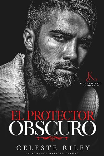 El Protector Oscuro: Un romance mafioso oscuro (El Club Secreto de los Reyes nº 1)