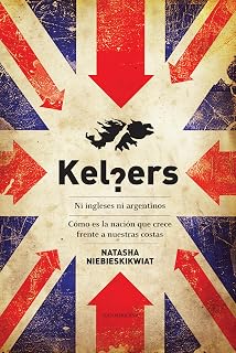 Kelpers. Ni ingleses ni argentinos: Cómo es la nación que crece frente a nuestras costas (Spanish Edition)