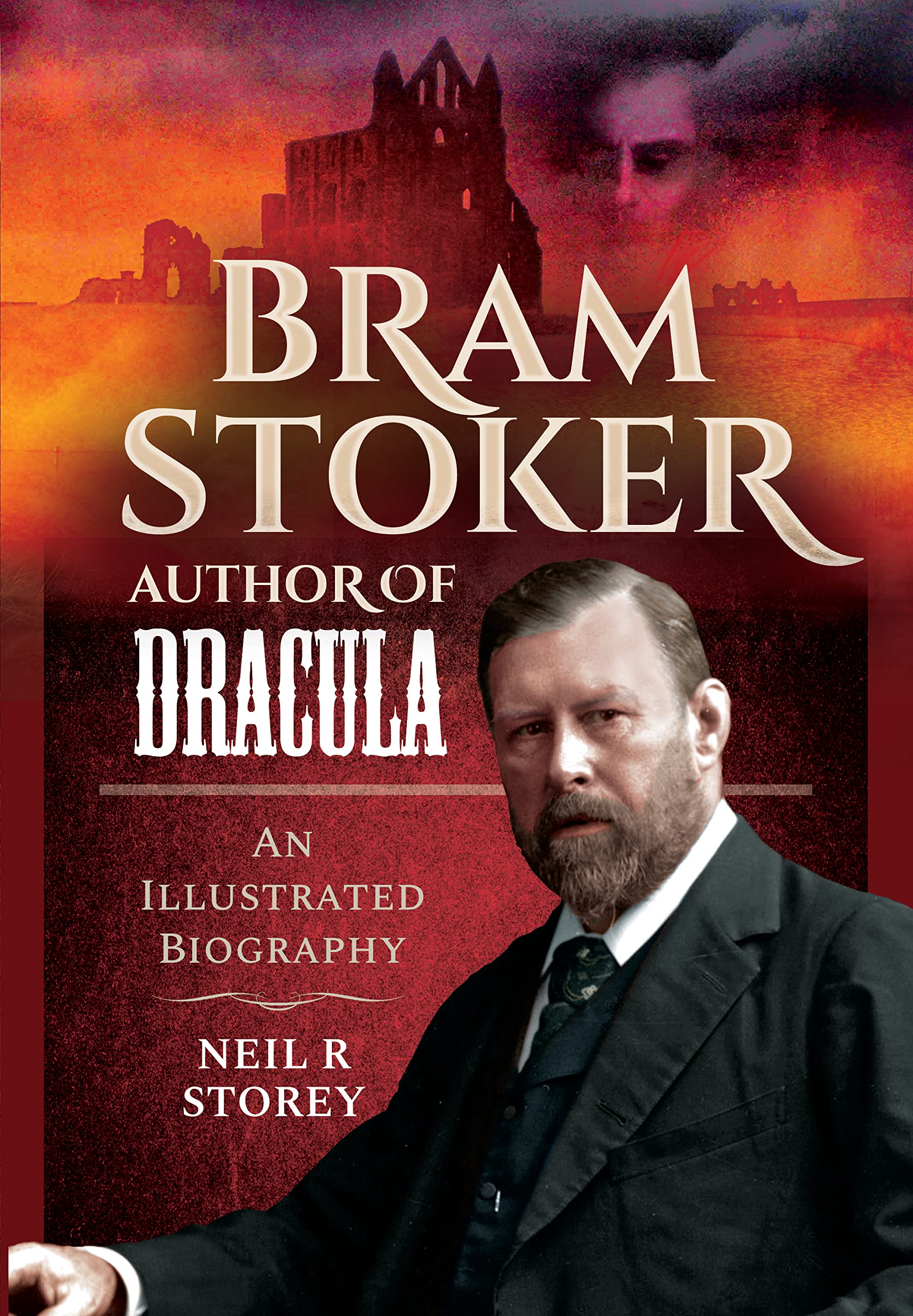 Bram Stoker Author of Dracula by Neil R Storey HARDBACK 9781399071079