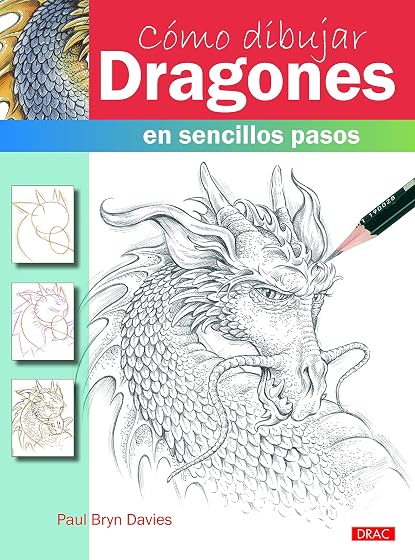 Como Dibujar Dragones: En Sencillos Pasos