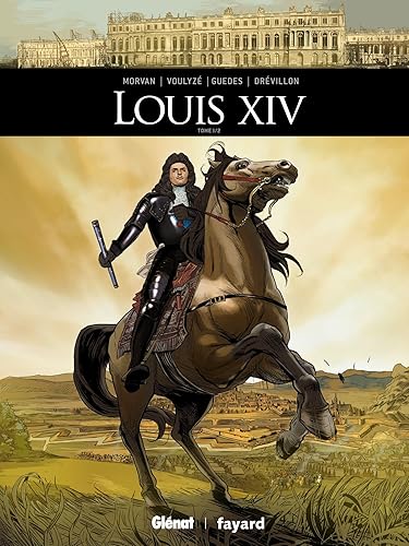 Louis XIV - Tome 01