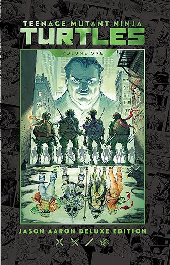 Teenage Mutant Ninja Turtles by Jason Aaron Deluxe Edition: Aaron, Jason: 9798887245089: Amazon.com: Books