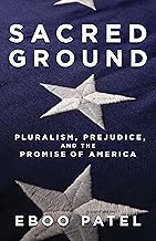 Sacred Ground: Pluralism, Prejudice, and the Promise of America