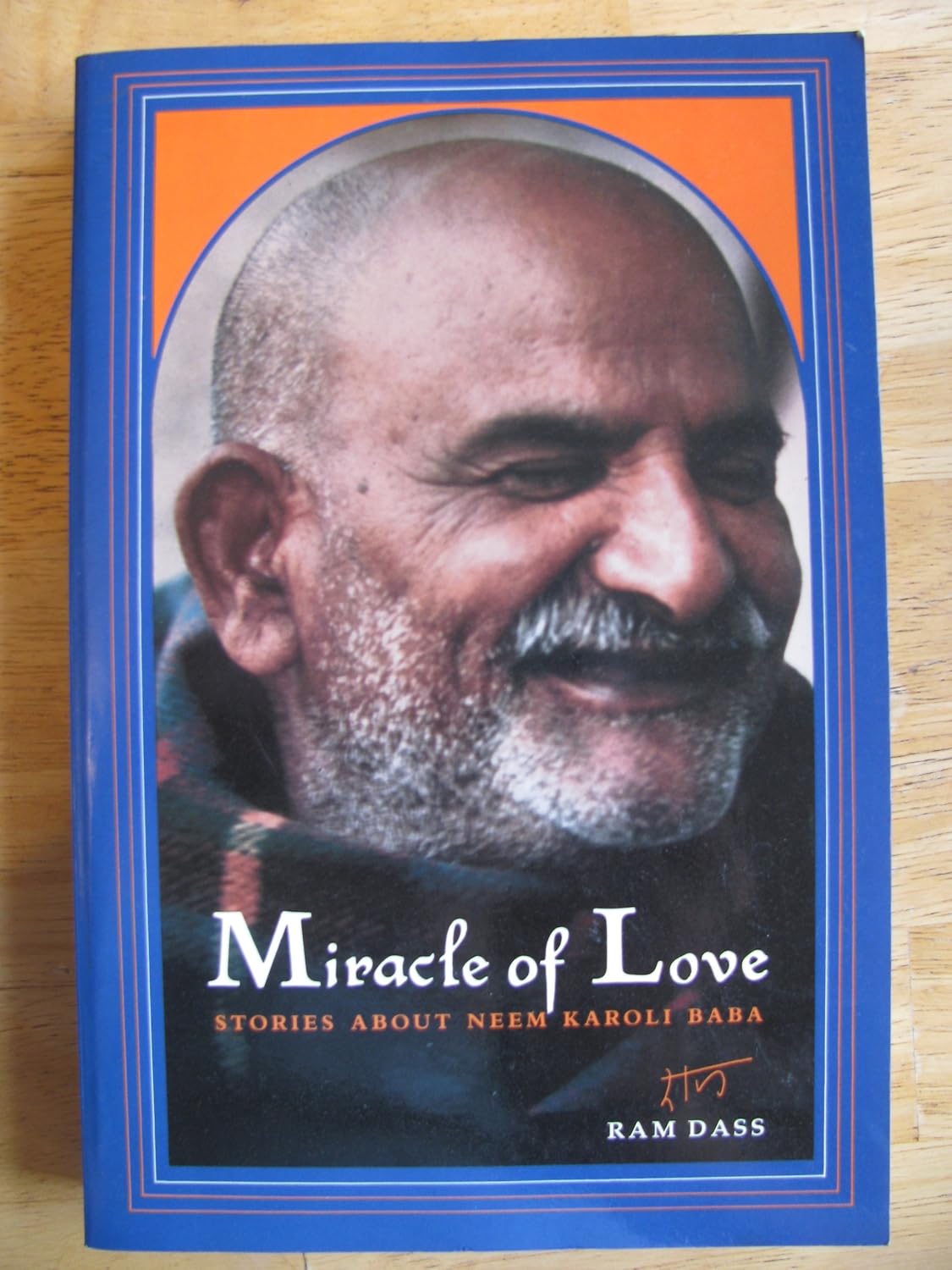 Miracle of Love Stories About Neem Karoli Baba Ram Dass