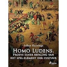 Homo Ludens Proeve Eener Bepaling Van Het Spel-Element Der Cultuur Dutch Edition