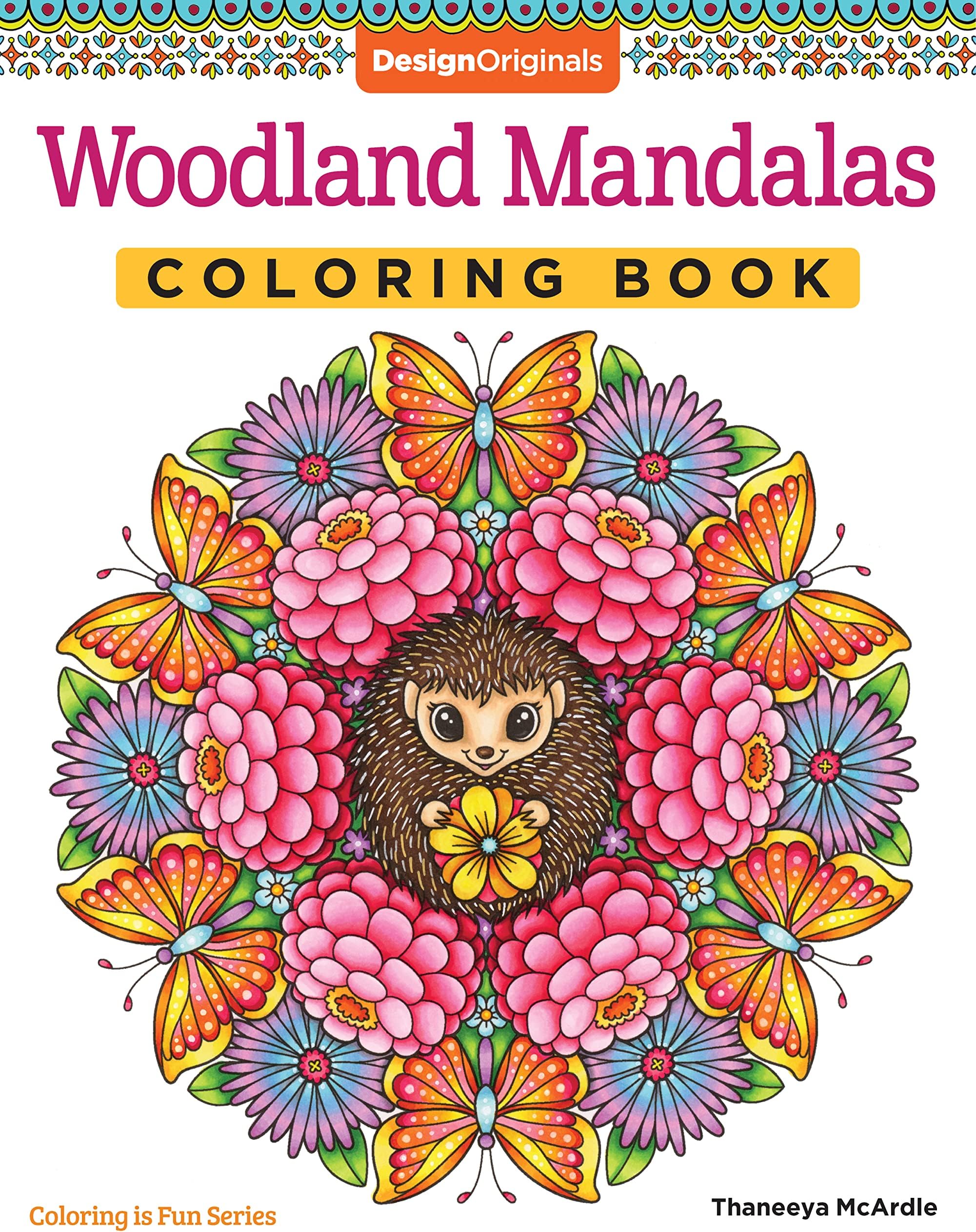 Woodland Mandalas Coloring Book (Design Originals) 40 Nature-Inspired Designs with Flowers, Butterflies, Chipmunks, Birds, and Other Seasonal Signs of Spring, on Perforated Pages (Coloring Is Fun)