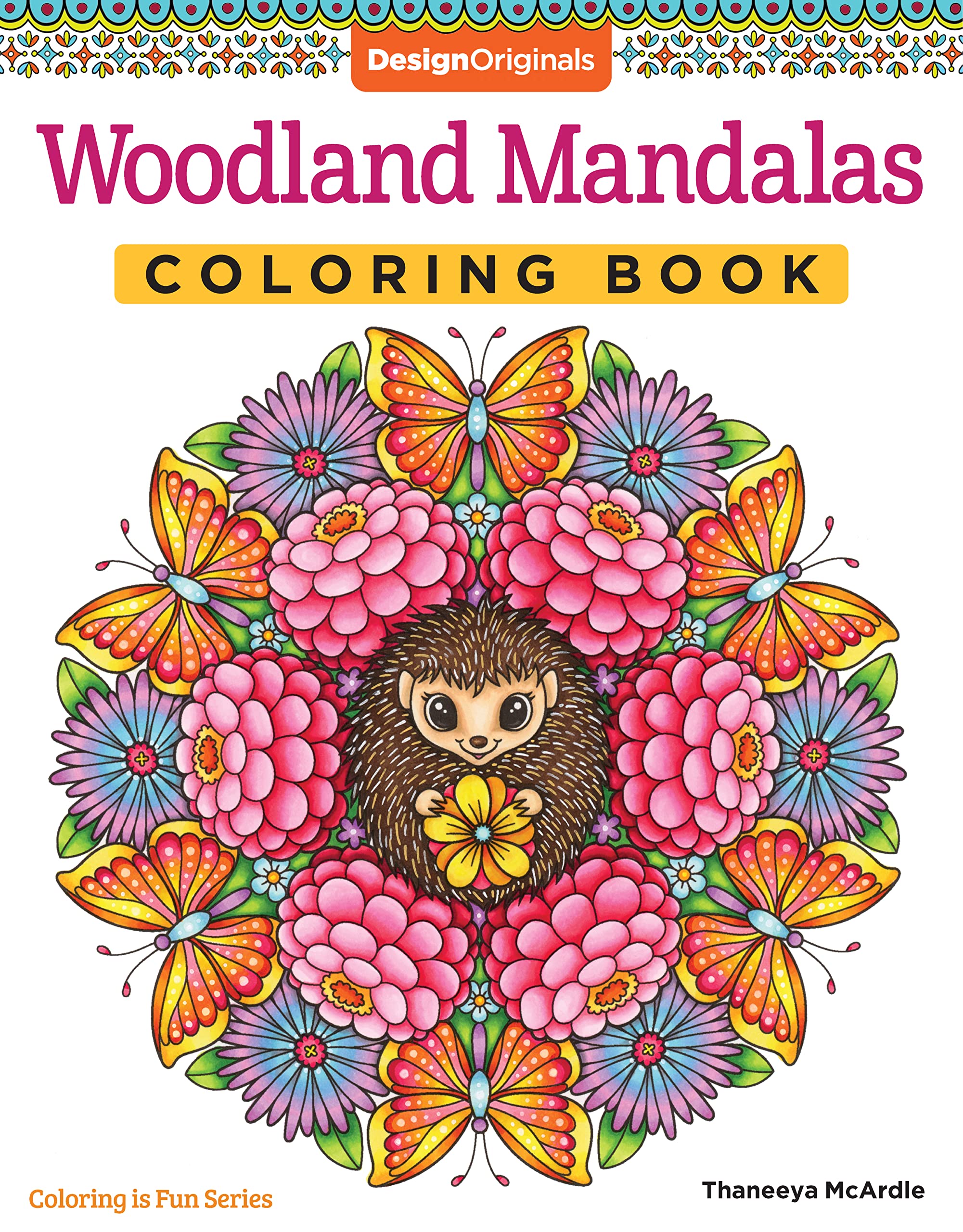 Woodland Mandalas Coloring Book (Design Originals) 40 Nature-Inspired Designs with Flowers, Butterflies, Chipmunks, Birds, and Other Seasonal Signs of Spring, on Perforated Pages (Coloring Is Fun)