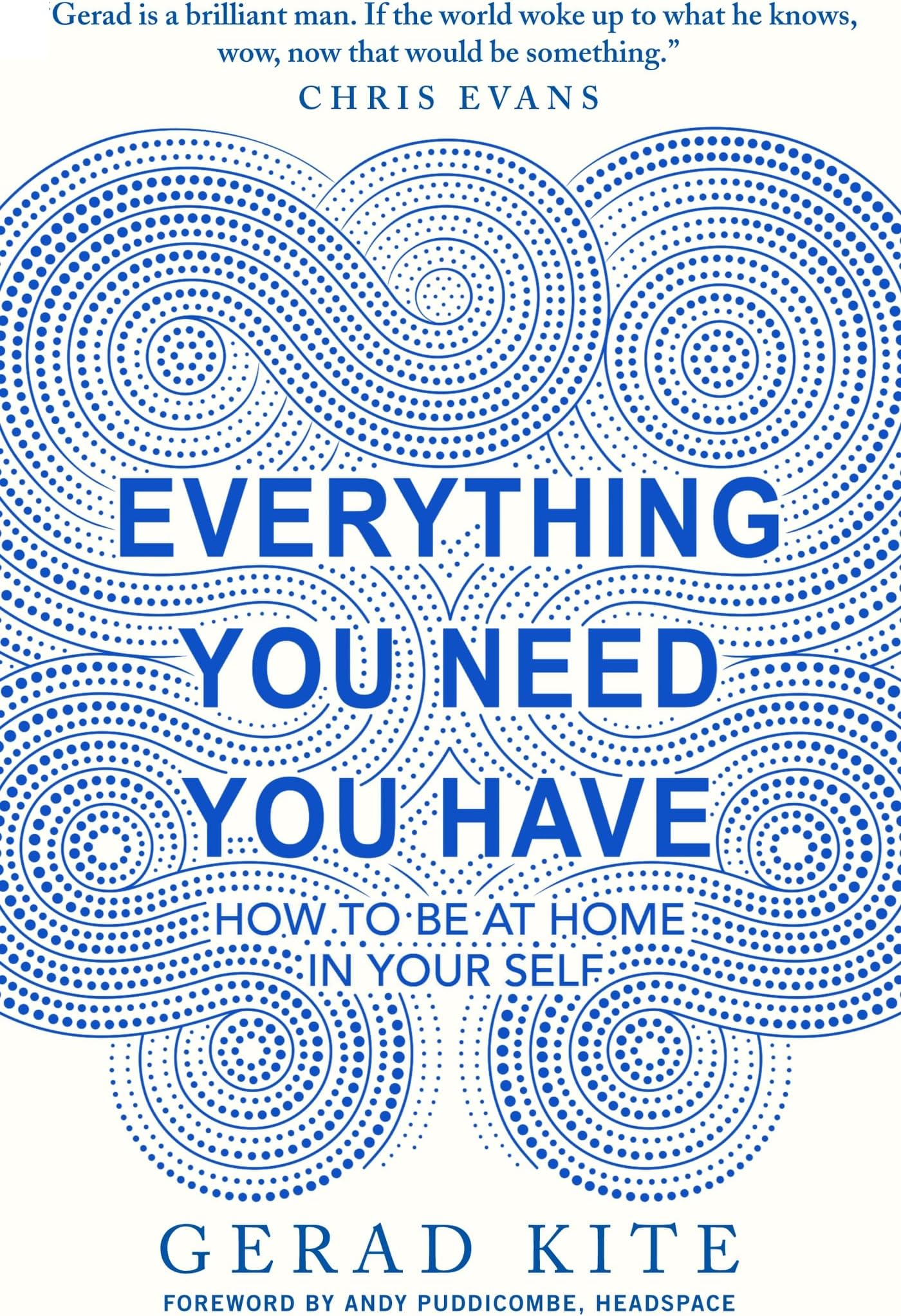 Everything You Need You Have: How to Feel at Home in Yourself