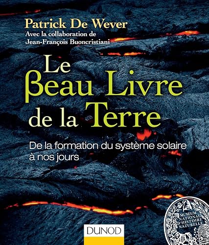 Le Beau Livre de la Terre: De la formation du système solaire à nos jours