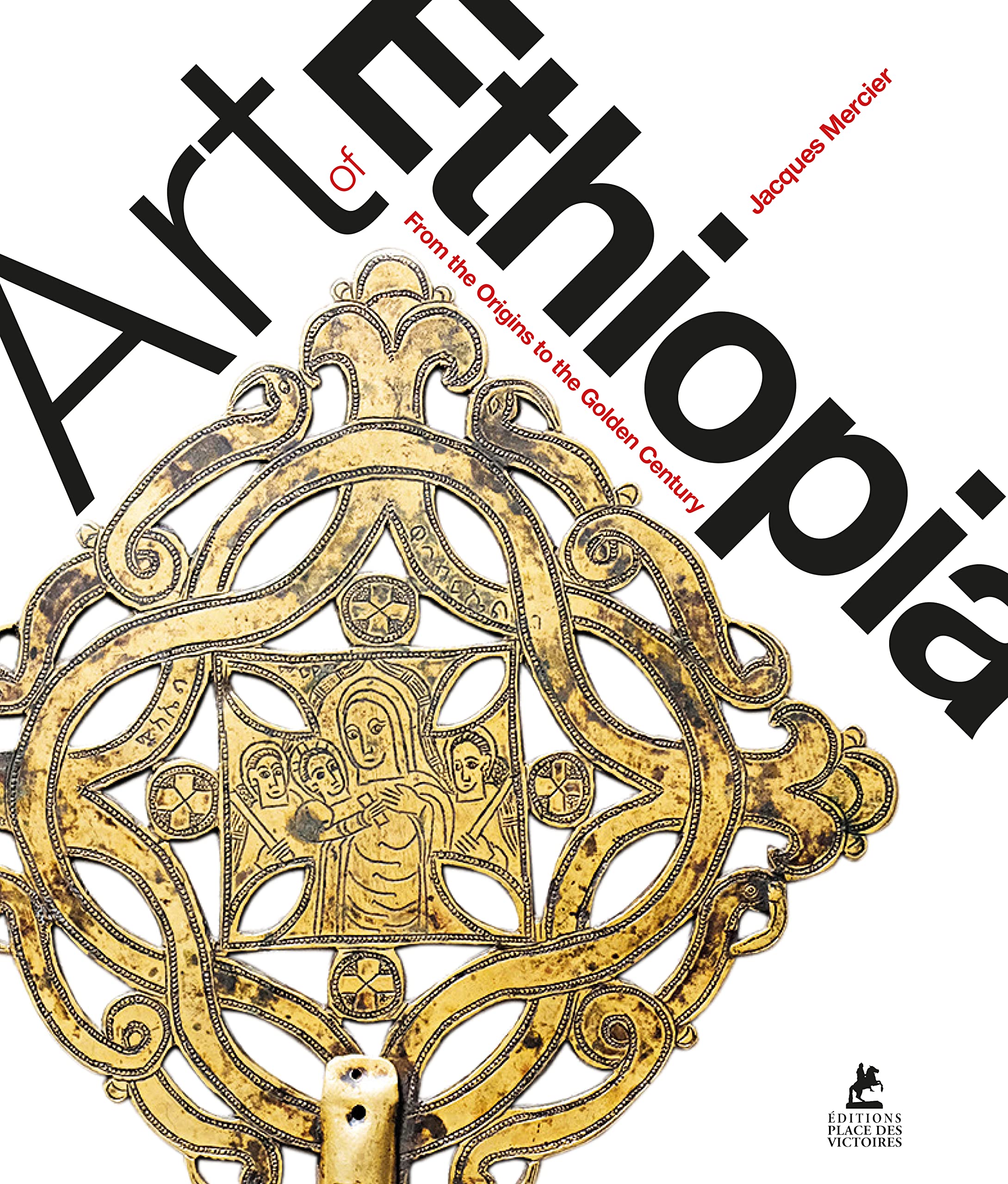 Art of Ethiopia : livre d'art chrétien et histoire des origines à l'Âge d'Or