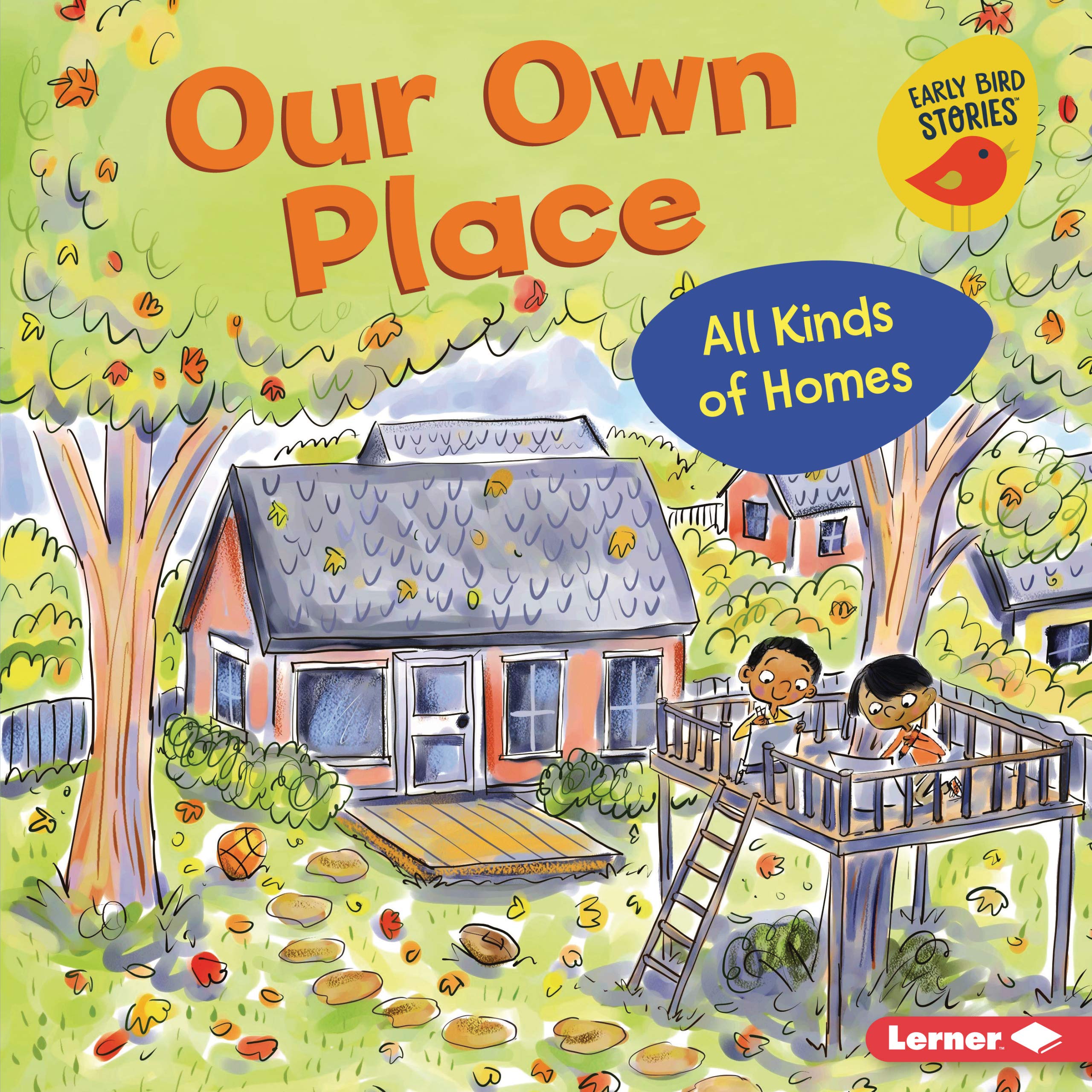 Our Own Place: All Kinds of Homes (All Kinds of People (Early Bird Stories ™))