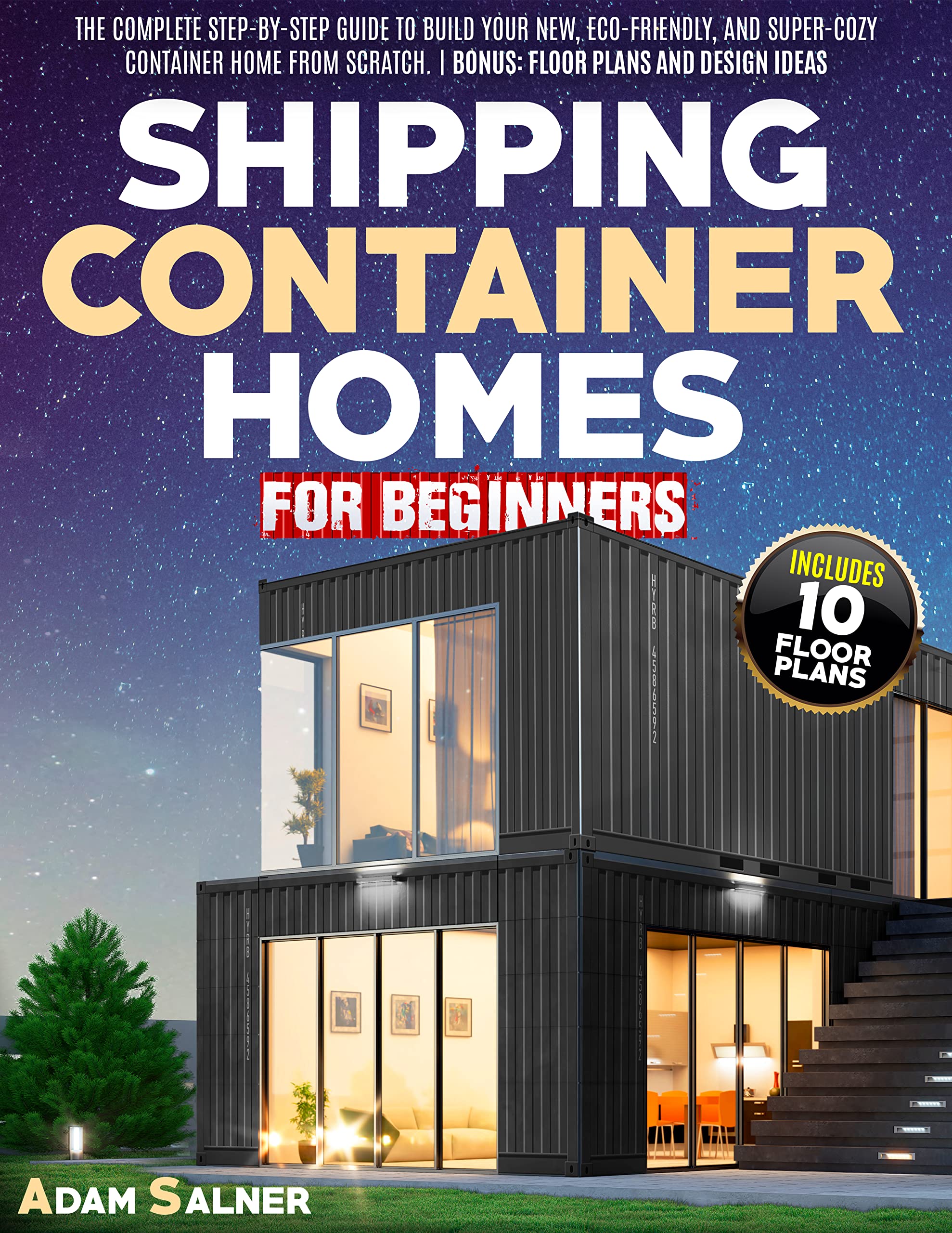 Buy Shipping Container Homes for Beginners The Complete StepByStep