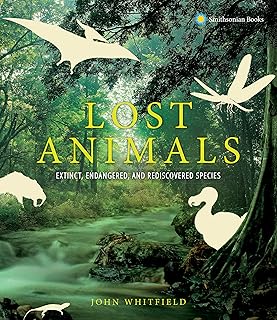 Lost Animals: Extinct, Endangered, and Rediscovered Species