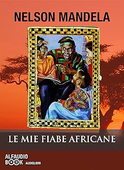 Le mie fiabe africane Audiolibro di Nelson Mandela episode artwork