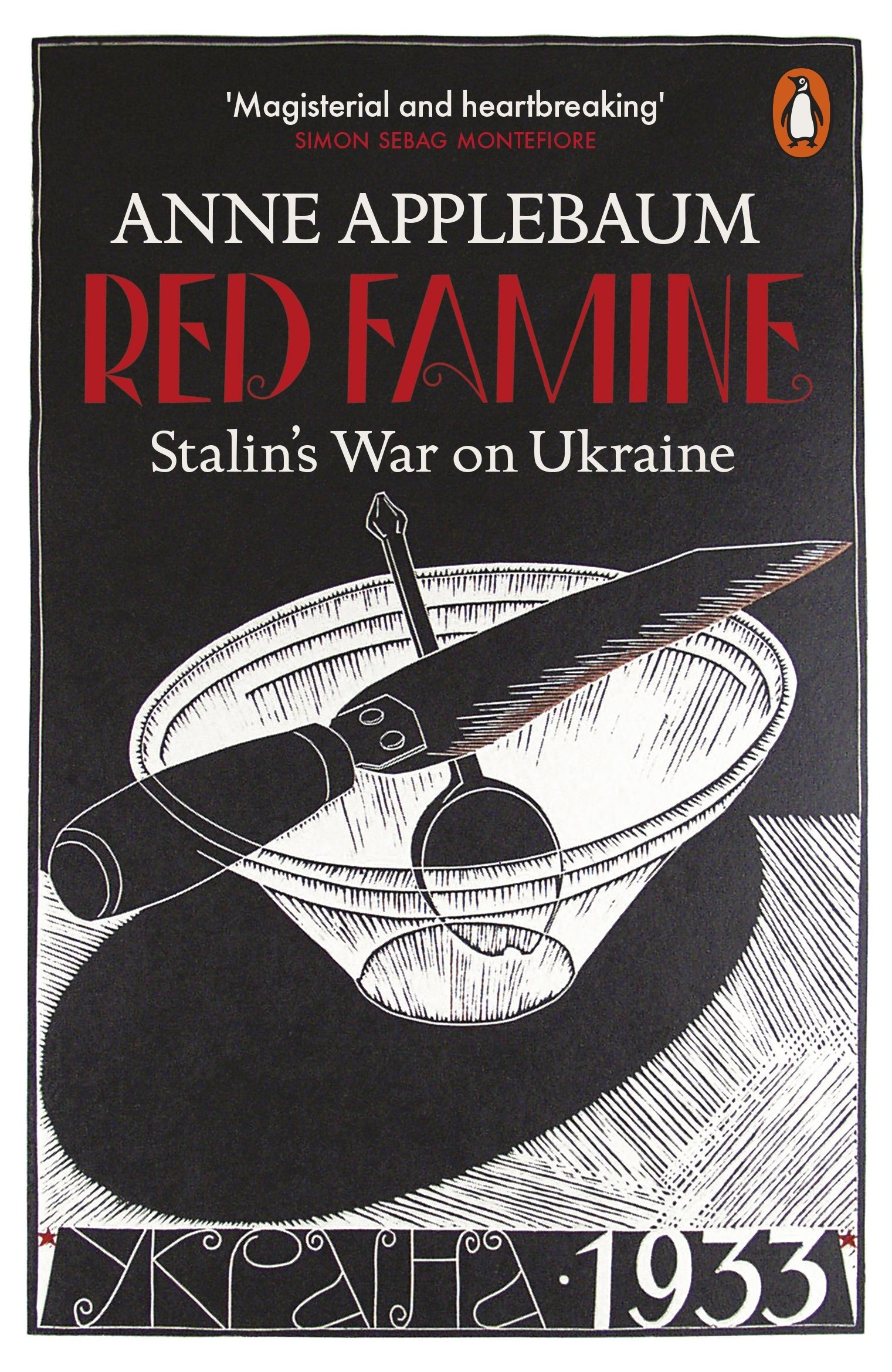 Red Famine: Stalin's War on Ukraine By Anne Applebaum. 9780141978284