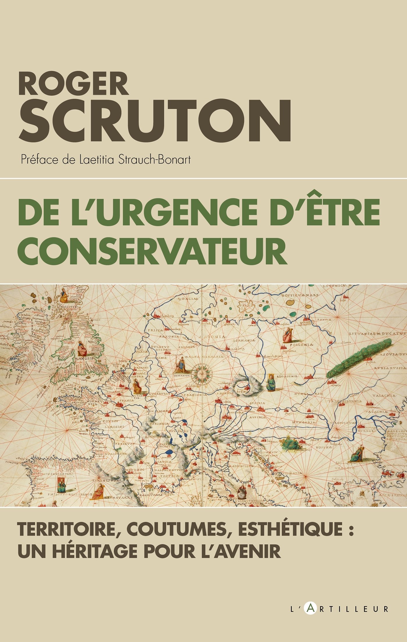 De l'urgence d'être conservateur: Territoire, coutumes, esthétique, un héritage pour l'avenir (French Edition)