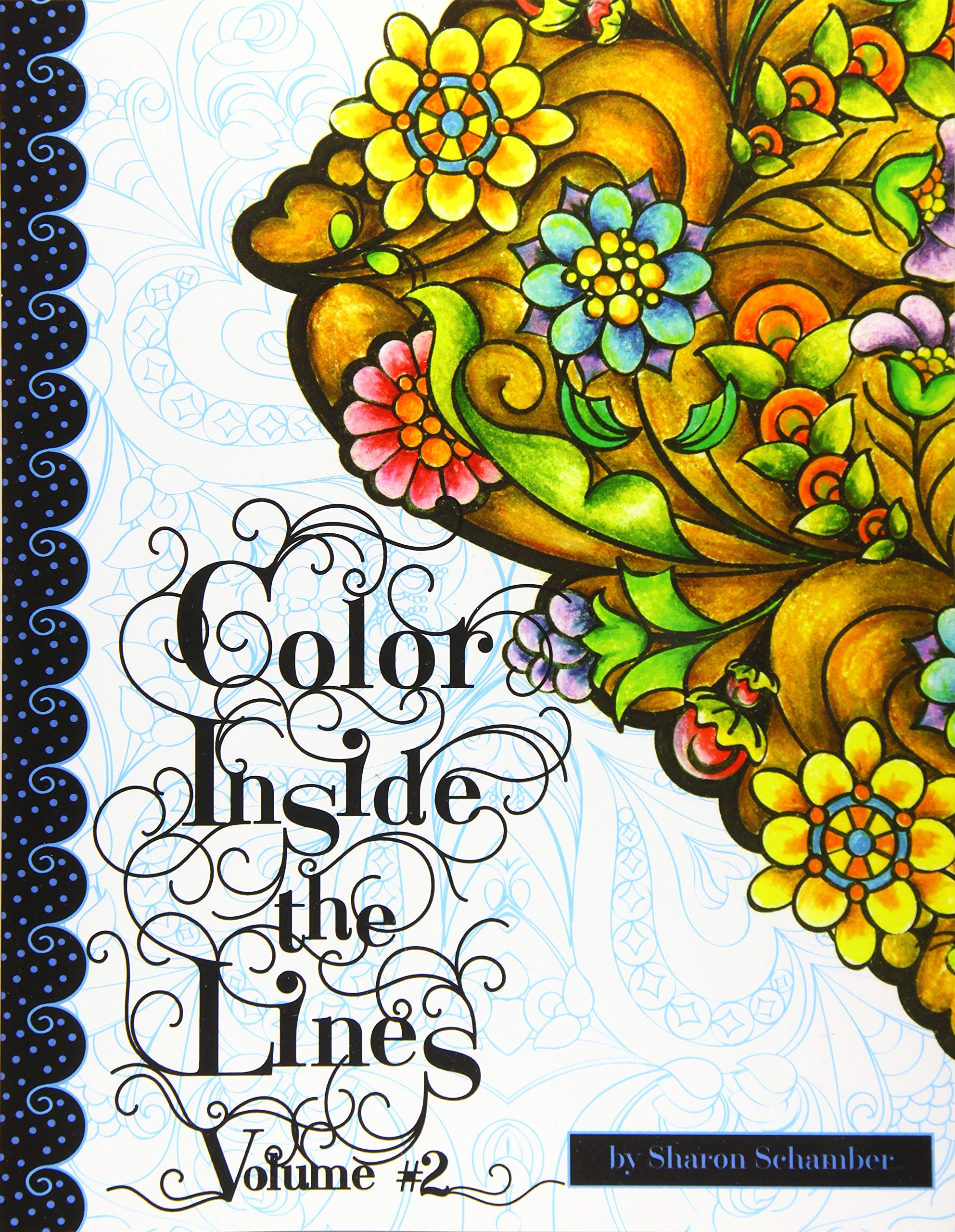 Color Inside the Lines Vol. 2: Creative Inspiration for Quilters, Crafters, Colorists, and Adult Coloring Book Lovers: Volume 2