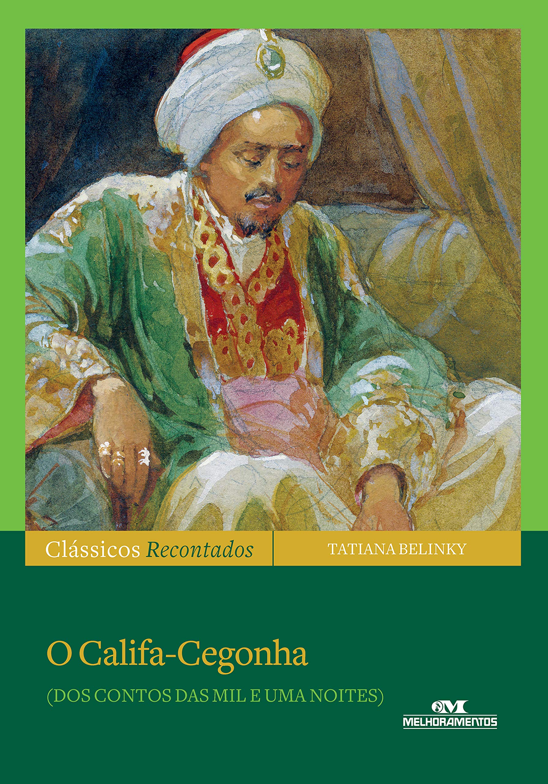 O Califa Cegonha: Dos contos das mil e uma noites (Clássicos recontados) (Portuguese Edition)