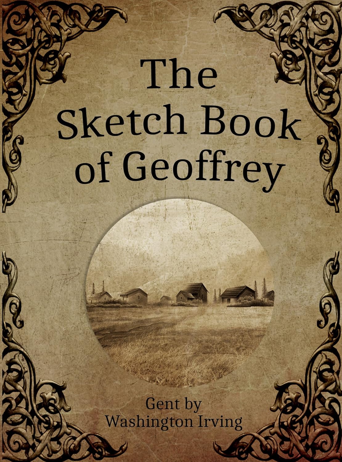 The Sketch Book of Geoffrey Crayon, Gent [Illustrated